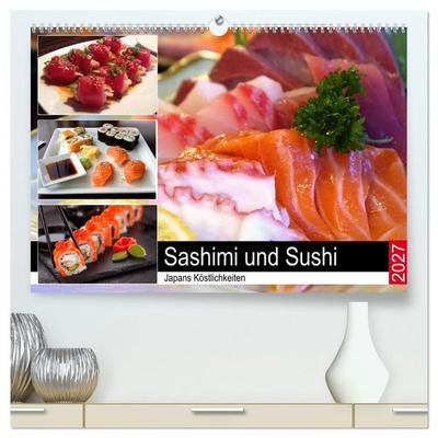 Sashimi und Sushi. Japans Köstlichkeiten (hochwertiger Premium Wandkalender 2027 DIN A2 quer), Kunstdruck in Hochglanz