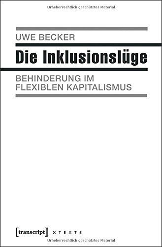 Uwe Becker - Die Inklusionslüge: Behinderung im flexiblen Kapitalismus (X-Texte zu Kultur und Gesellschaft) - Preis vom 30.09.2026 22:30:23 h