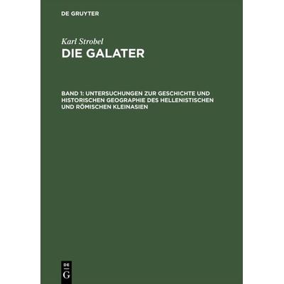 Untersuchungen zur Geschichte und historischen Geographie des hellenistischen und römischen Kleinasien, Gebundene Ausgabe von Karl Strobel, De
