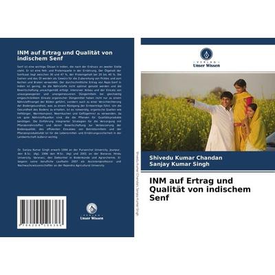 INM auf Ertrag und Qualität von indischem Senf, Taschenbuch von Shivedu Kumar Chandan,Sanjay Kumar Singh, Verlag Unser Wissen, 978-620-4-10636-6