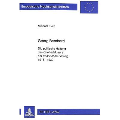 Georg Bernhard, Taschenbuch von Michael Klein, Peter Lang GmbH, Internationaler Verlag der Wissenschaften, 978-3-631-34493-4