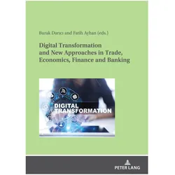 Digital Transformation and New Approaches in Trade, Economics, Finance and Banking, Fachbücher von Burak Darici, Fatih Ayhan