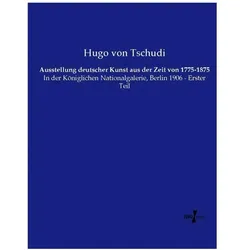 Ausstellung deutscher Kunst aus der Zeit von 1775-1875, Fachbücher von Hugo von Tschudi