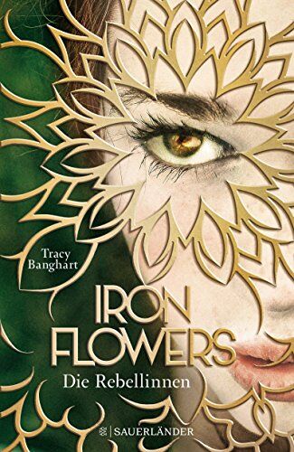 Tracy Banghart - Iron Flowers: Die Rebellinnen - Preis vom 17.10.2026 19:25:27 h