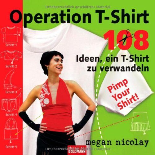 Megan Nicolay - Operation T-Shirt: 108 Ideen, ein T-Shirt zu verwandeln - Preis vom 11.10.2026 15:43:13 h