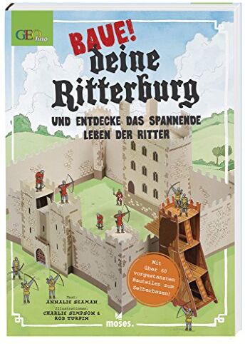 Annalie Seaman - Baue! deine Ritterburg: und entdecke das spannende Leben der Ritter - Preis vom 09.10.2026 07:28:09 h