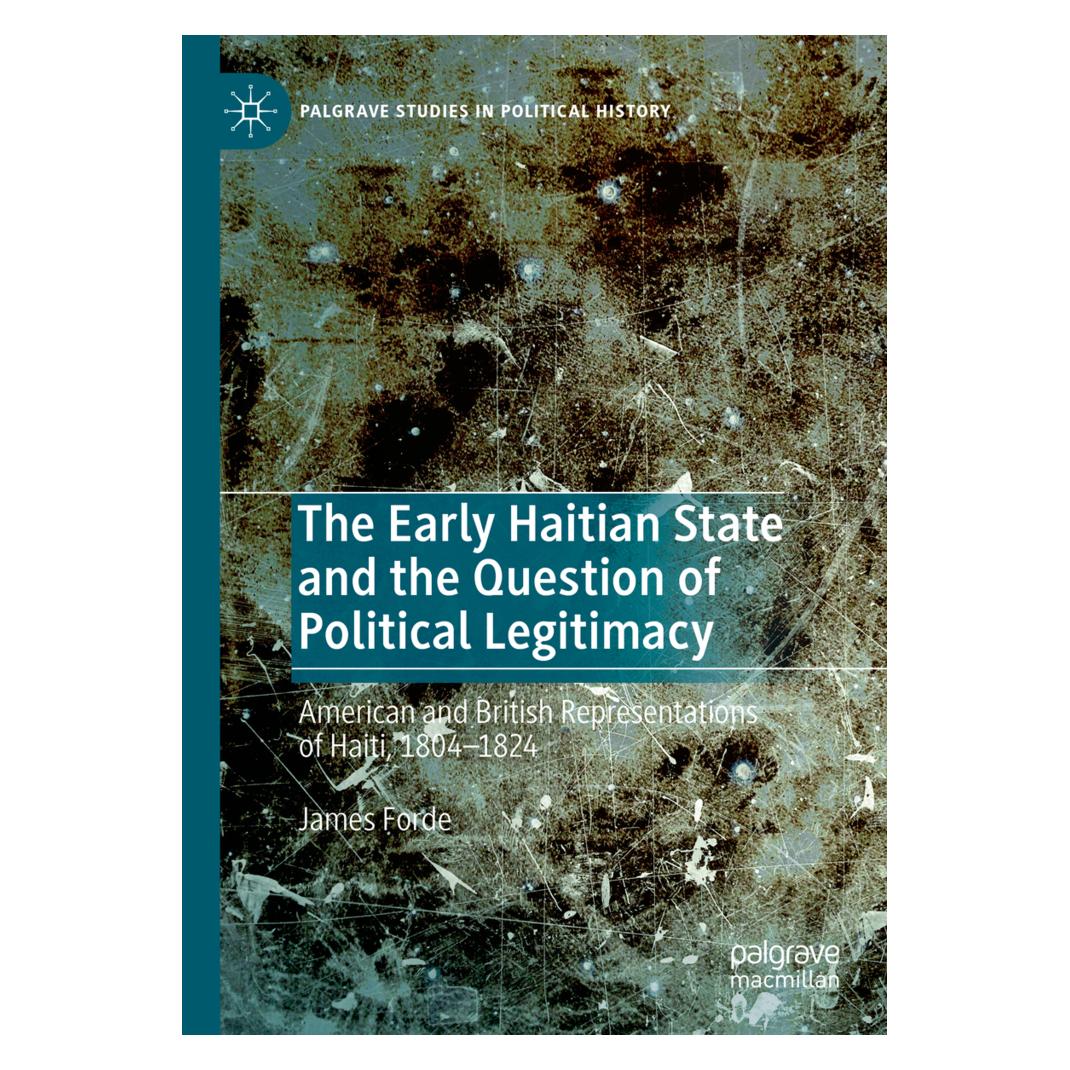 Springer The Early Haitian State and the Question of Political Legitimacy (Englisch, Softcover, James Forde) (56214835)