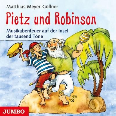 Pietz und Robinson - Matthias Meyer-Göllner, Audio, 4066339500914