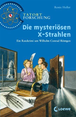 Renée Holler - Die mysteriösen X-Strahlen: Ein Ratekrimi um Wilhelm Conrad Röntgen - Preis vom 18.10.2026 19:22:15 h