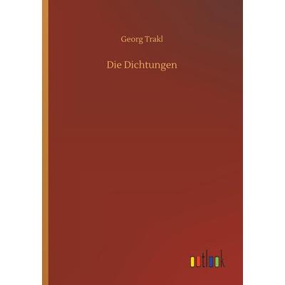 Die Dichtungen, Taschenbuch von Georg Trakl, Outlook, 978-3-7326-3434-7