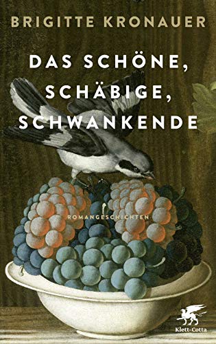 Brigitte Kronauer - Das Schöne, Schäbige, Schwankende: Romangeschichten - Preis vom 11.10.2026 15:43:13 h