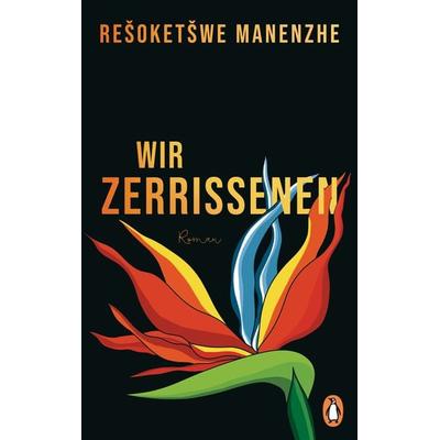 Wir Zerrissenen, Gebundene Ausgabe von Rešoketšwe Manenzhe, Penguin