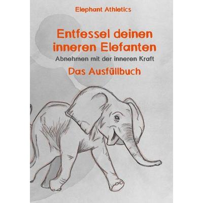 Entfessel deinen inneren Elefanten, Taschenbuch von Martin Hoffmann,Sebastian Ayernschmalz, Twentysix, 978-3-7407-8233-7