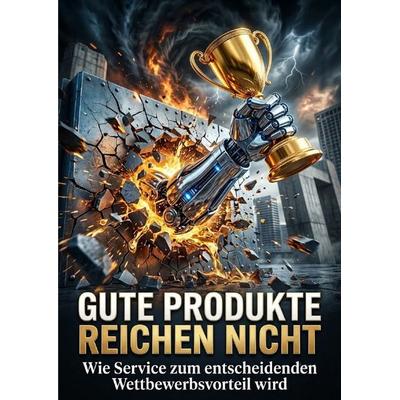 Gute Produkte reichen nicht, Taschenbuch von Claudia Engel, Epubli, 978-3-565-57569-5