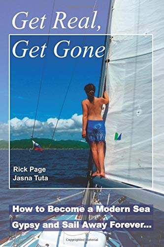 Rick Page - Get Real, Get Gone: How to Become a Modern Sea Gypsy and Sail Away Forever - Preis vom 06.10.2026 07:26:00 h