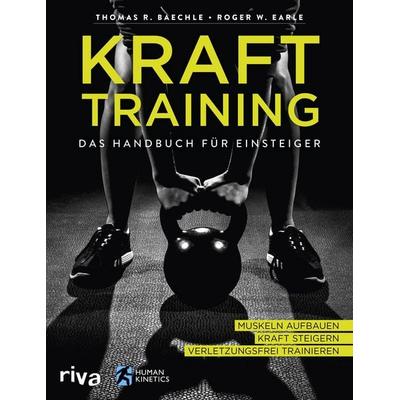 Krafttraining – Das Handbuch für Einsteiger, Taschenbuch von Thomas R. Baechle,Roger W. Earle, Riva, 978-3-7423-1369-0