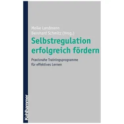 Selbstregulation erfolgreich fördern, Fachbücher von Bernhard Schmitz, Meike Landmann