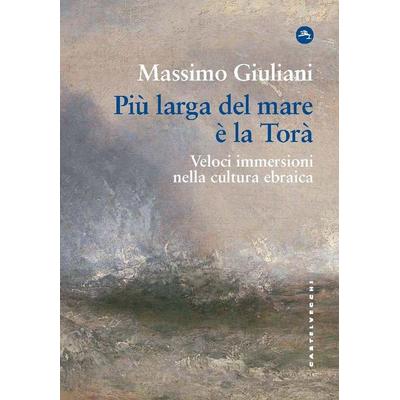 Più larga del mare è la Torà. Veloci immersioni nella cultura ebraica, Taschenbuch von Massimo Giuliani, Castelvecchi