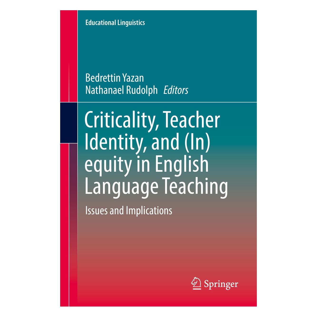 Springer Criticality, Teacher Identity, and (In) (Englisch, Hardcover, Bedrettin Yazan, Nathanael Rudolph) (9783319729190)