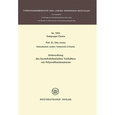 Untersuchung des kautschukelastischen Verhaltens von Polyurethanionomeren, Taschenbuch von Otto Lorenz, VS Verlag für Sozialwissenschaften,
