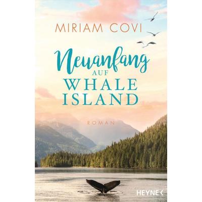 Neuanfang auf Whale Island, Taschenbuch von Miriam Covi, Heyne
