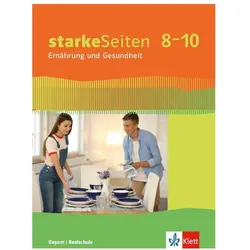 starkeSeiten Ernährung und Gesundheit 8-10. Ausgabe Bayern. Schülerbuch Klasse 8-10, Schulbücher