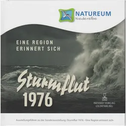 Sturmflut 1976. Eine Region erinnert sich, Sachbücher von Natureum Niederelbe