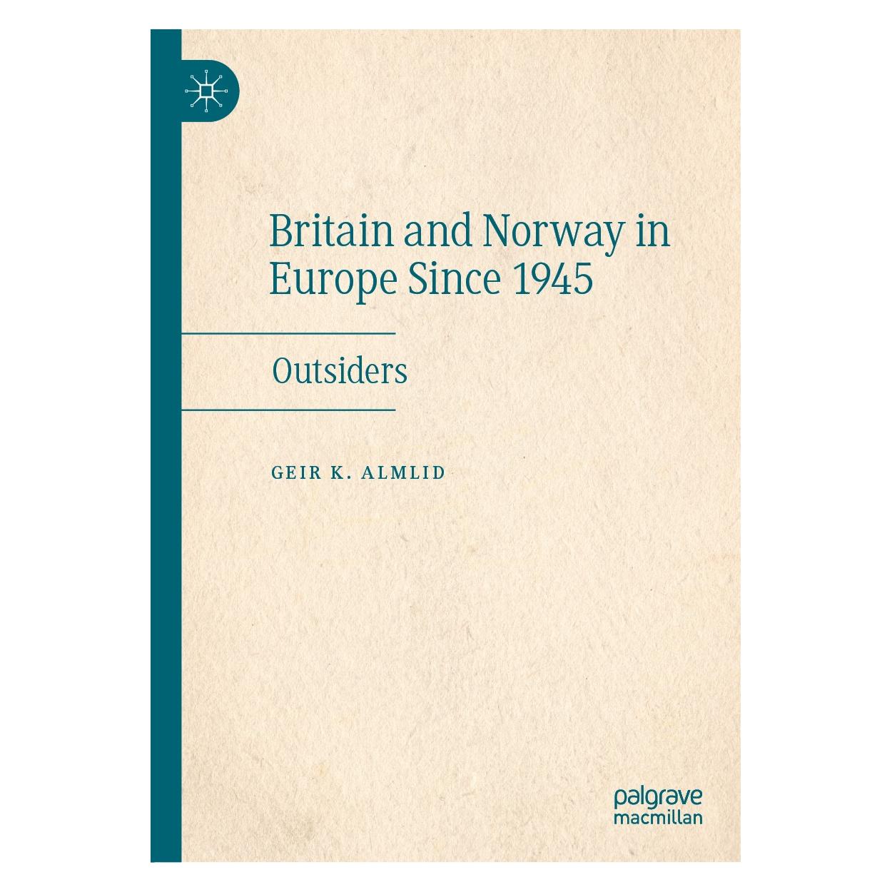 Springer Britain and Norway in Europe Since 1945 (Englisch, Hardcover, Geir K Almlid, Geir K. Almlid) (9783030614720)