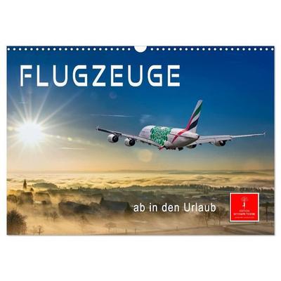 Flugzeuge - ab in den Urlaub (Wandkalender 2027 DIN A3 quer), CALVENDO Monatskalender