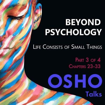 Beyond Psychology (Part 3 of 4) - Osho, MP3, 9780880505482