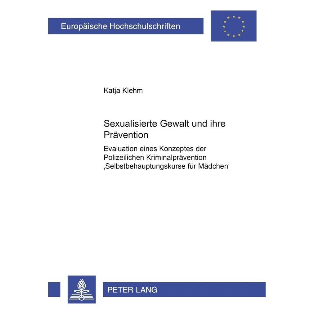 Peter Lang Sexualisierte Gewalt und ihre Prävention (Deutsch, Softcover, Katja Klehm) (56026522)