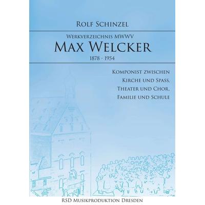 Max Welcker, Taschenbuch von Rolf Schinzel, Tredition, 978-3-347-17596-9