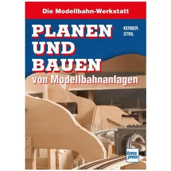 Planen und Bauen von Modellbahnanlagen, Ratgeber von Georg Kerber, Andreas Stirl