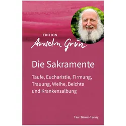 Die Sakramente, Sachbücher von Anselm Grün
