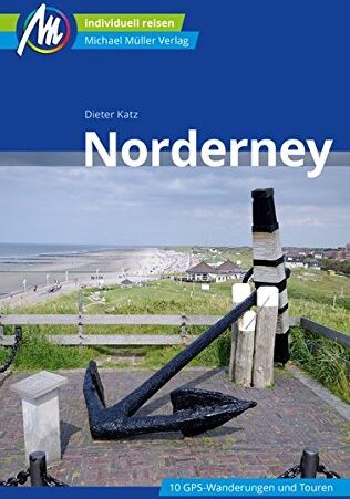 Dieter Katz - Norderney Reiseführer Michael Müller Verlag: Individuell reisen mit vielen praktischen Tipps - Preis vom 02.10.2026 23:42:20 h