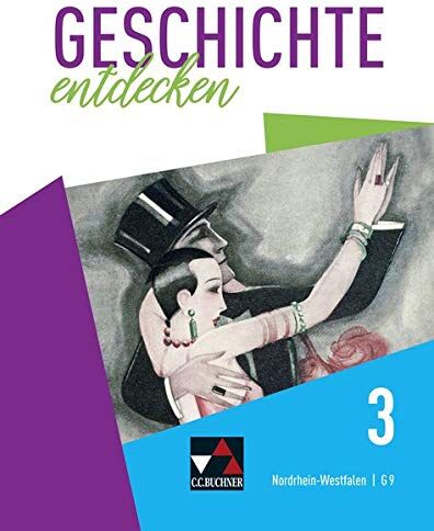 Anne-Claire Berger - Geschichte entdecken – Nordrhein-Westfalen / Geschichte entdecken NRW 3: Unterrichtswerk für Geschichte, Sekundarstufe I / Vom Deutschen Kaiserreich ... für Geschichte, Sekundarstufe I) - Preis vom 09.10.2026 07:28:09 h