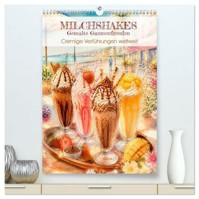 MILCHSHAKES - Gemalte Gaumenfreuden (hochwertiger Premium Wandkalender 2027 DIN A2 hoch), Kunstdruck in Hochglanz