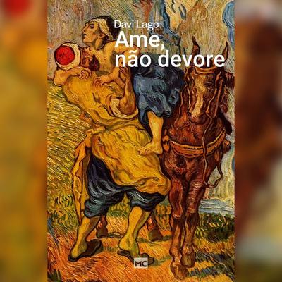 Ame, não devore - Davi Lago, Audio, 4066338900746