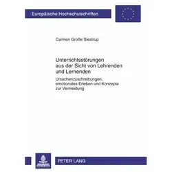 Unterrichtsstörungen aus der Sicht von Lehrenden und Lernenden, Fachbücher von Carmen Grosse Siestrup