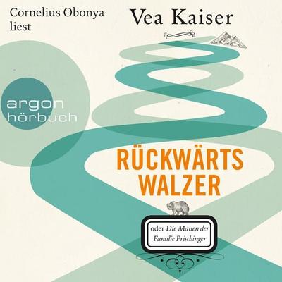 Rückwärtswalzer oder Die Manen der Familie Prischinger - Vea Kaiser, Audio, 9783732417186