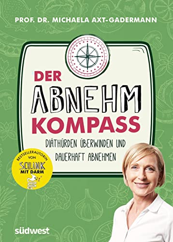 Michaela Axt-Gadermann - Der Abnehmkompass - Diäthürden überwinden und dauerhaft abnehmen - Preis vom 11.10.2026 15:43:13 h