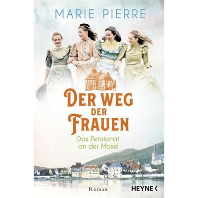 Der Weg der Frauen, Taschenbuch von Marie Pierre, Heyne, 978-3-453-42724-2