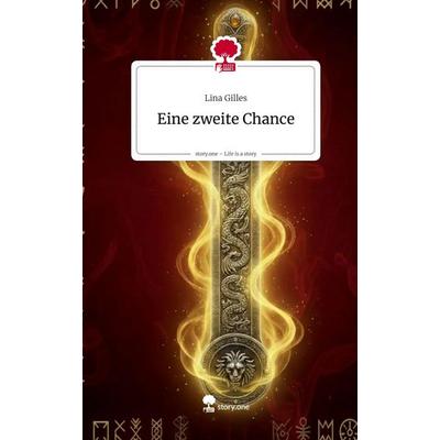 Eine zweite Chance. Life is a Story - story.one, Gebundene Ausgabe von Lina Gilles, Storylution, 978-3-7115-9691-8