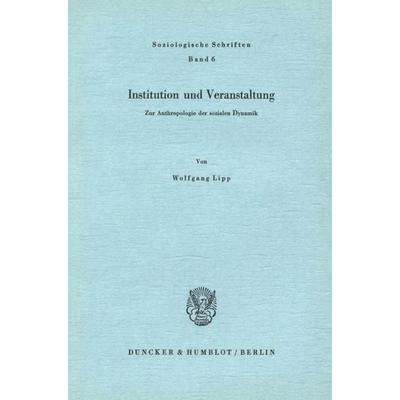 Institution und Veranstaltung., Taschenbuch von Wolfgang Lipp, Duncker & Humblot, 978-3-428-02041-6