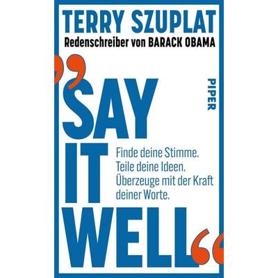 Say It Well, Gebundene Ausgabe von Terry Szuplat, Piper, 978-3-492-07381-3