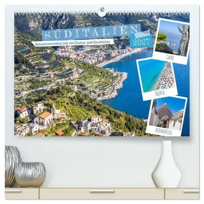Süditalien - Sonnenverwöhnt mit viel Kultur und Geschichte (hochwertiger Premium Wandkalender 2027 DIN A2 quer), Kunstdruck in Hochglanz