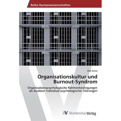 Organisationskultur und Burnout-Syndrom, Taschenbuch von Dirk Arenz, AV Akademikerverlag, 978-3-330-51511-6