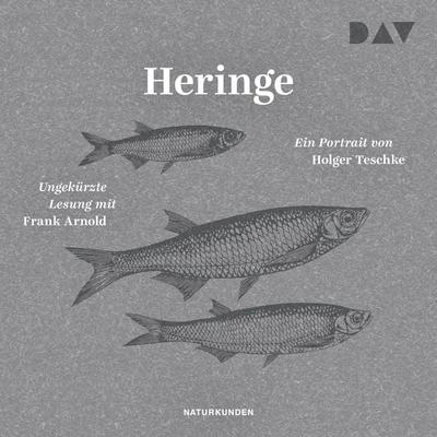 Heringe. Ein Portrait - Holger Teschke, Audio, 9783742419019