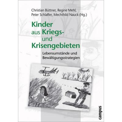 Kinder aus Kriegs- und Krisengebieten, Taschenbuch von Christian Büttner,Regine Mehl,Peter Schlaffer, Campus, 978-3-593-37611-0