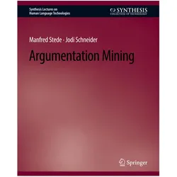 Argumentation Mining, Fachbücher von Manfred Stede, Jodi Schneider